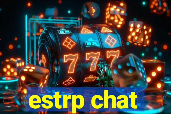 estrp chat