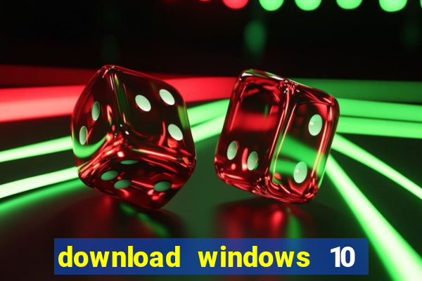 download windows 10 home iso 64 bit