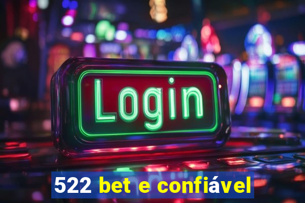 522 bet e confiável