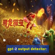 gpt-2 output detector: