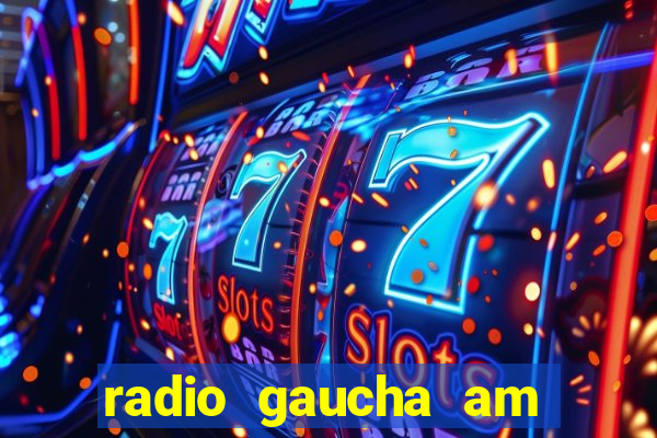 radio gaucha am 600 porto alegre rs