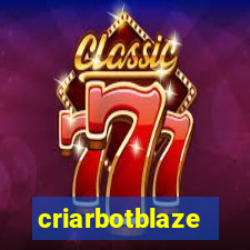 criarbotblaze