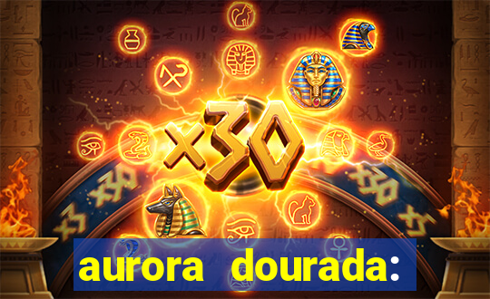 aurora dourada: retorno pdf