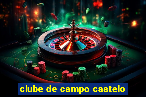 clube de campo castelo