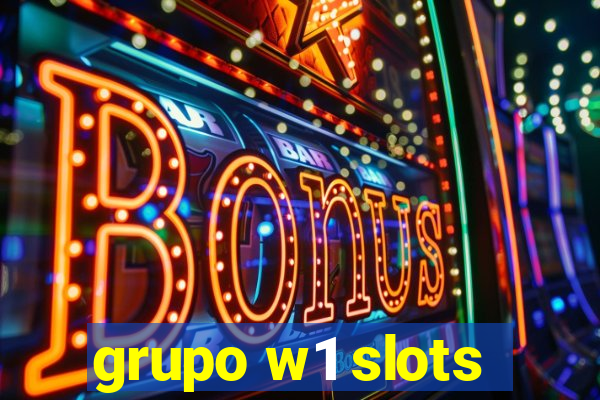 grupo w1 slots