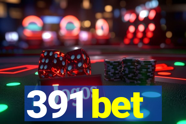 391 bet