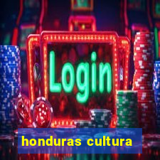 honduras cultura