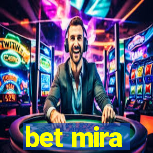 bet mira