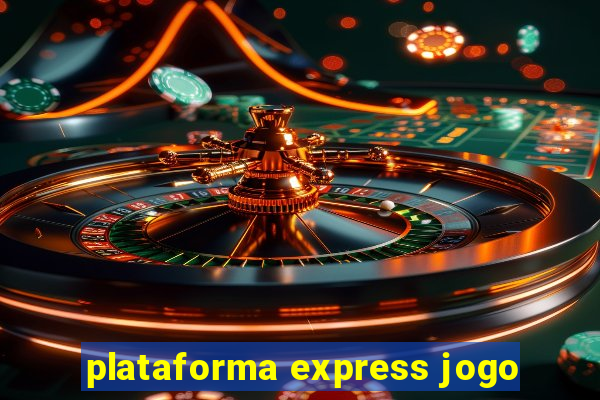 plataforma express jogo