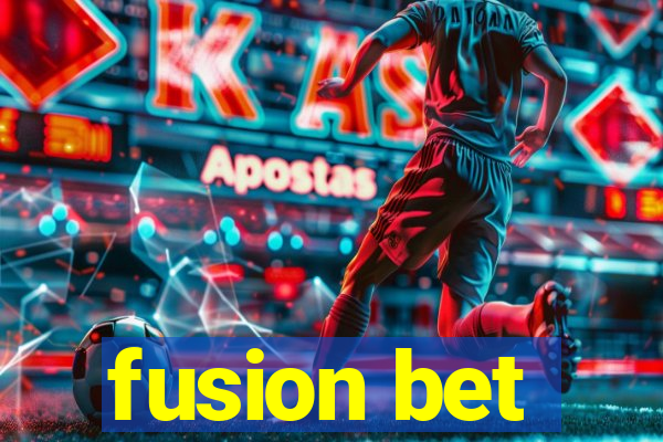 fusion bet