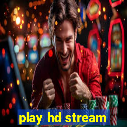 play hd stream