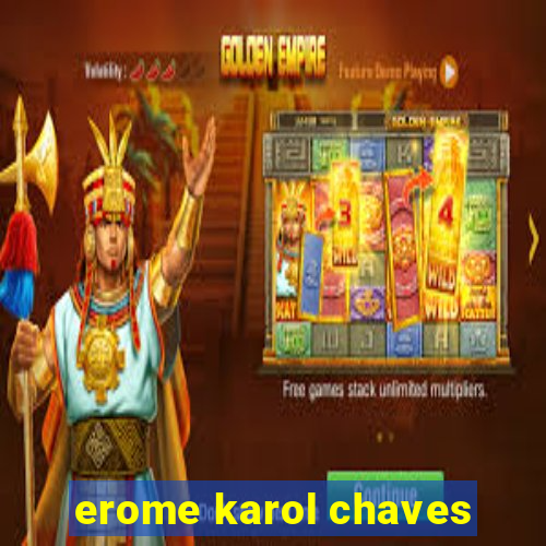 erome karol chaves