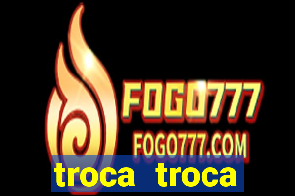 troca troca cruzeiro sp