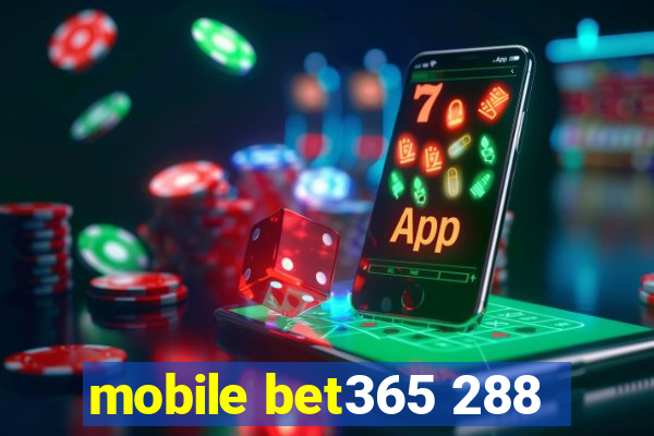 mobile bet365 288