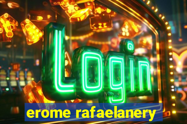 erome rafaelanery