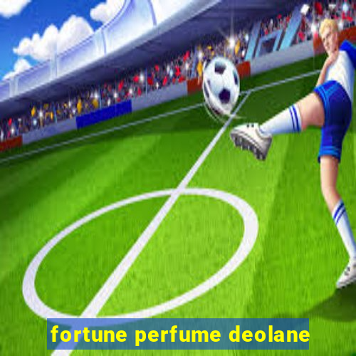 fortune perfume deolane