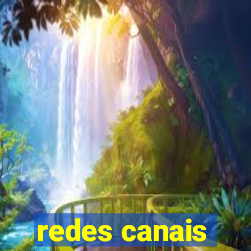 redes canais