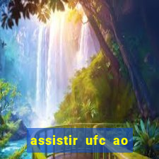 assistir ufc ao vivo futemax