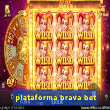 plataforma brava bet