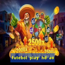 futebol play hd ao vivo agora