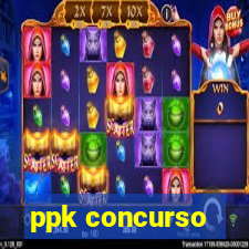 ppk concurso