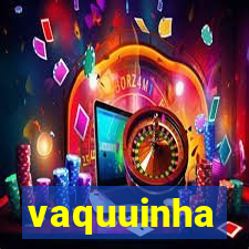 vaquuinha