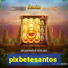 pixbetesantos