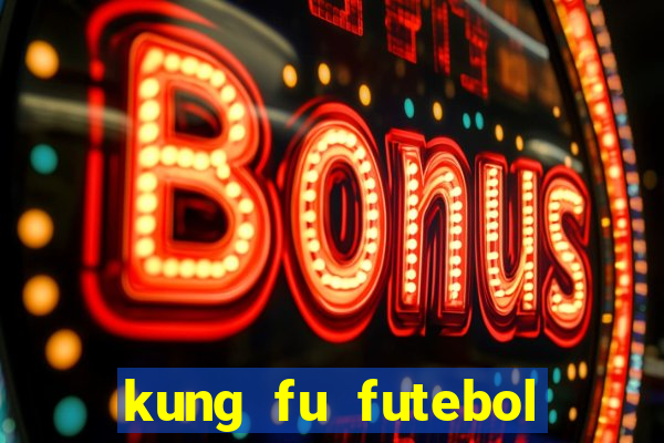 kung fu futebol clube filme completo dublado download via mega