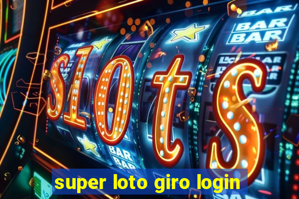 super loto giro login