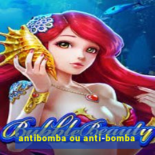 antibomba ou anti-bomba