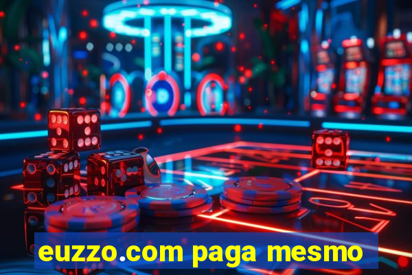 euzzo.com paga mesmo