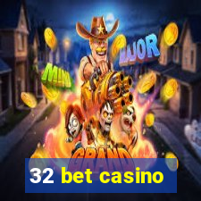 32 bet casino