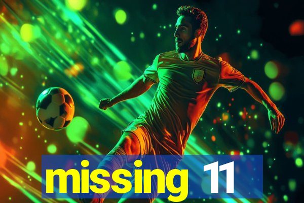 missing 11