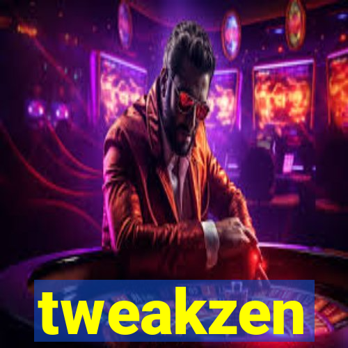 tweakzen