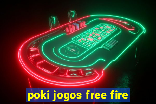 poki jogos free fire