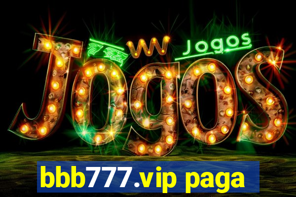 bbb777.vip paga