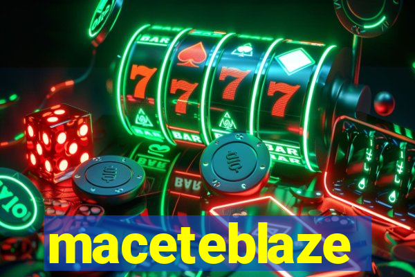 maceteblaze