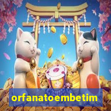 orfanatoembetim