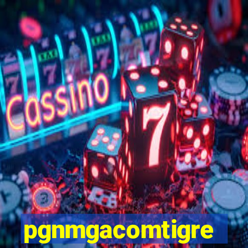 pgnmgacomtigre