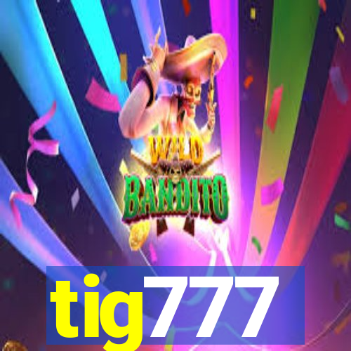 tig777