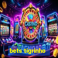 bets tigrinho