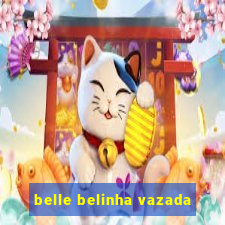 belle belinha vazada