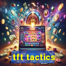 tft tactics