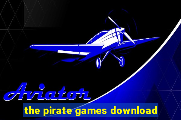 the pirate games download