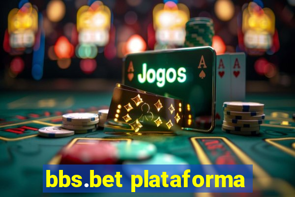 bbs.bet plataforma