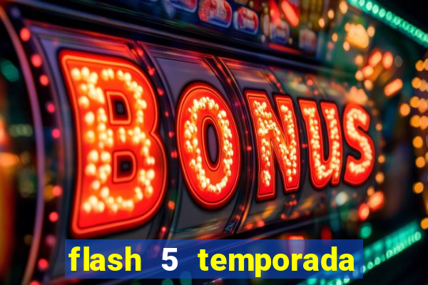 flash 5 temporada ep 9 continua em arrow