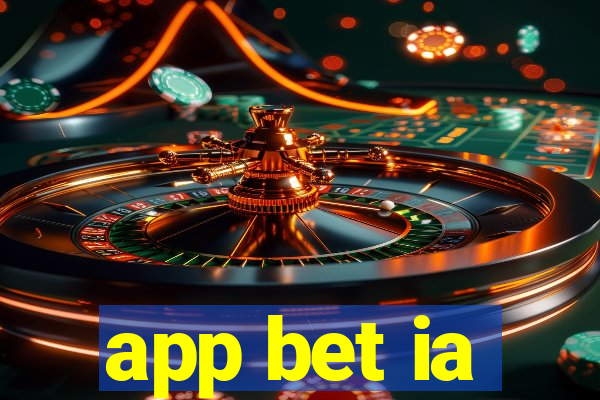 app bet ia