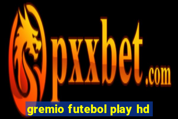 gremio futebol play hd