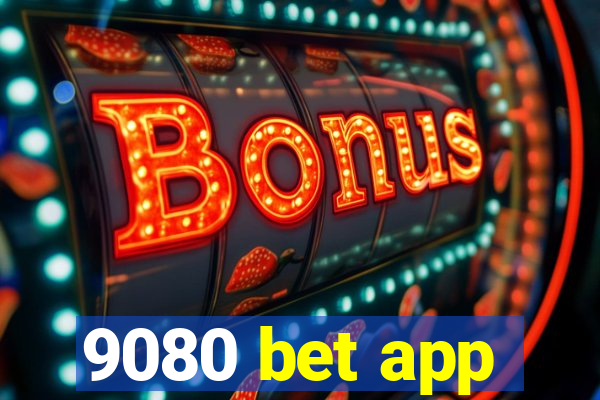 9080 bet app