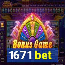 1671 bet